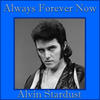 Alvin Stardust Always Forever Now