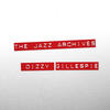 DIZZY GILLESPIE The Jazz Archives - Dizzy Gillespie