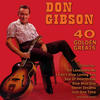 Don Gibson 40 Golden Greats: The Best of Don Gibson