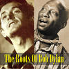 Woody Guthrie The Roots of Bob Dylan