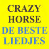 Crazy Horse De beste liedjes