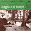 Various Artists Ethnic Folkways Library - The Pygmies of the Ituri Forest