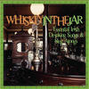 The Dubliners Essential Irish Drinking Songs & Sing Alongs: Whiskey In the Jar