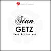 Stan Getz Rare Recordings