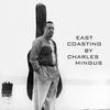 Charles Mingus East Coasting (Bonus Track Version)