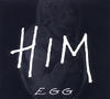 HIM Egg