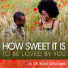 Avani How Sweet It Is - 16 UK Soul Grooves