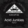 Acid Junkies Part 2