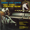 LEWIS Jerry Lee Old Tyme Country Music