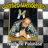 Gottlieb Wendehals Noch Ne Polonäse