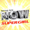 Saving Jane Now This Is SuperGirl