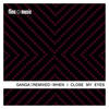 Ganga Ganga Remixed - When I Close My Eyes