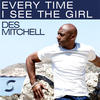 Des Mitchell Every Time I See the Girl (Remixes)