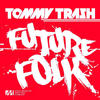 Tommy Trash Future Folk - Single