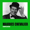 Maurice Chevalier Maurice Chevalier (Compilation)