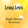Leona Lewis Kept Secret Revisited