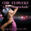 Chic Flowerz Lady Marmelade (Remixes) - EP