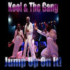 Kool & The Gang Jump Up On It!