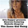Eric Kupper The Same Old Thing (2013 Remixes, Part 1) (feat. Michelle Shaprow) - Single
