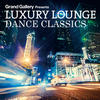 Eric Kupper Luxury Lounge Dance Classics