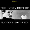 Roger miller The Very Best Of…