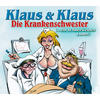 Klaus & Klaus Die Krankenschwester (... ein schneeweißes Luder) - Single