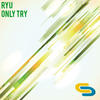 Ryu Only Try - Single