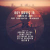 Roy Davis Jr. Hands of Love (feat. Terry Dexter)