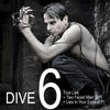 Dive DIVE 6: True Lies + Two Faced Man (EP) + Lies In Your Eyes (EP)