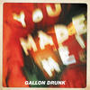 GALLON DRUNK You Made Me - Single
