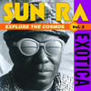 Sun Ra Explore the Cosmos, Vol. 3: Exotica