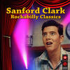 Sanford Clark Rockabilly Classics
