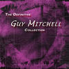 Guy Mitchell The Definitive Guy Mitchell Collection