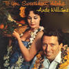 Andy Williams To You Sweetheart, Aloha