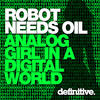 Robot Needs Oil Analog Girl in a Digital World