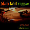 John Holt Black Label Reggae (Volume 7)