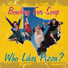 Bowling for Soup Who Likes Pizza? - EP
