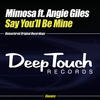 Mimosa Say You`ll Be Mine (feat. Angie Giles) (Remastered) - EP
