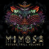 Mimosa Future Trill Vol. 2