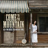 Various Artists Come to the Mountain: Old Time Music for Modern Times