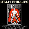 Utah Phillips We Have Fed You All a Thousand Years