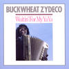 Buckwheat Zydeco Waitin` for My Ya-Ya