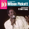 Wilson Pickett It Ain`t Easy - Essential Recordings