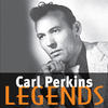 Carl Perkins Carl Perkins: Legends