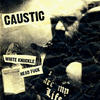 Caustic White Knuckle Head Fuck (Remixes)