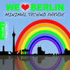 Mijk Van Dijk We Love Berlin 2 - Minimal Techno Parade