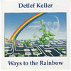 Detlef Keller Ways to the Rainbow