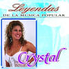 Crystal Crystal (Leyendas de la Música Popular)