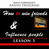 Dale Carnegie How To Win Friends & Influence People - Lesson 1 - EP
