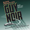 Garrison Keillor Guy Noir: Radio Private Eye